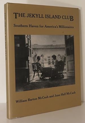 Imagen del vendedor de THE JEKYLL ISLAND CLUB Southern Haven for America's Millionaires a la venta por Evolving Lens Bookseller
