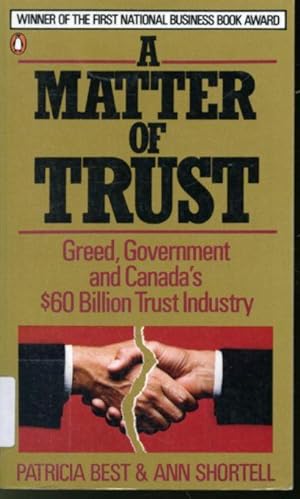 Seller image for A Matter of Trust : Greed, Governement and Canada's $60 Billion Trust Industry for sale by Librairie Le Nord