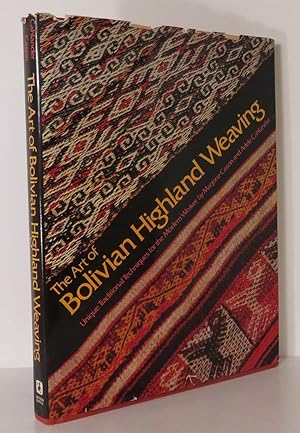 Seller image for THE ART OF BOLIVIAN HIGHLAND WEAVING for sale by Evolving Lens Bookseller