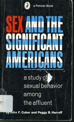 Seller image for Sex and The Significant Americans : A Study of Sexual Behavior Among the Affluent for sale by Librairie Le Nord