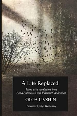 Immagine del venditore per A Life Replaced: Poems with Translations from Anna Akhmatova and Vladimir Gandelsman venduto da GreatBookPrices