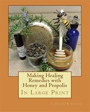 Seller image for Making Healing Remedies With Honey and Propolis for sale by GreatBookPrices