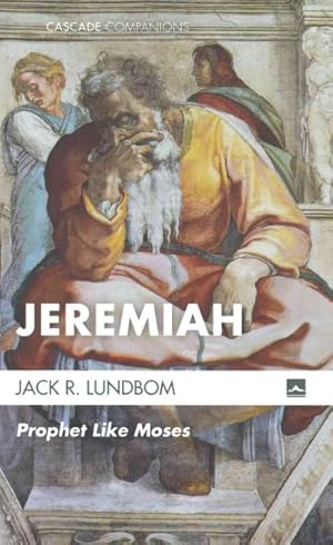 Image du vendeur pour Jeremiah : Prophet Like Moses mis en vente par GreatBookPrices