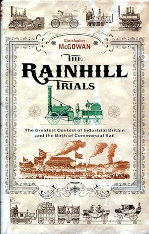 Seller image for The Rainhill Trials: The Greatest Contest in Industrial Britain and the Birth of Commercial Rail for sale by Godley Books