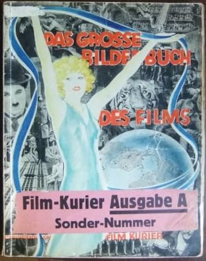 Das große Bilderbuch des Films : hrsg. vom Film-Kurier, zusammengestellt von Hubert Miketta.