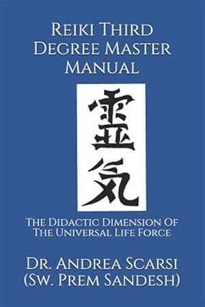 Immagine del venditore per Reiki Third Degree Master Manual: The Didactic Dimension Of The Universal Life Force venduto da GreatBookPrices