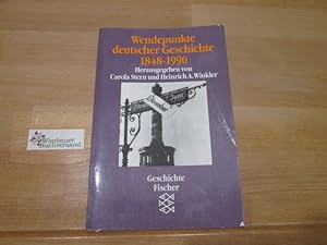 Seller image for Wendepunkte deutscher Geschichte : 1848 - 1990. hrsg. von Carola Stern und Heinrich August Winkler. Mit Beitr. von Jrgen Kocka . / Fischer ; 12234 : Geschichte for sale by Antiquariat im Kaiserviertel | Wimbauer Buchversand