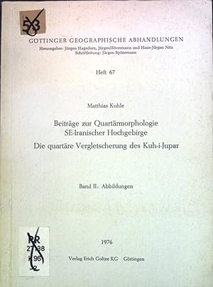 Bild des Verkufers fr Beitrge zur Quartrmorphologie SE-Iranischer Hochgebirge, Die quartre Vergletscherung des Kuh-i-Jupar, Band II. Gttinger Geographische Abhandlungen, Heft 67 zum Verkauf von books4less (Versandantiquariat Petra Gros GmbH & Co. KG)