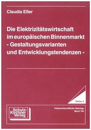 Seller image for Die Elektrizittswirtschaft im europischen Binnenmarkt. Gestaltungsvarianten und Entwicklungstendenzen. for sale by Antiquariat Thomas Haker GmbH & Co. KG