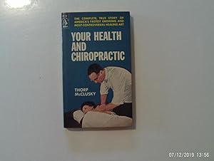 Image du vendeur pour Your Health And Chiropractic mis en vente par W. R. Slater - Books