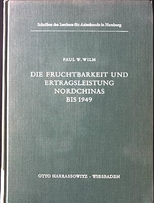 Imagen del vendedor de Die Fruchtbarkeit und Ertragsleistung Nordchinas bis 1949. Schriften des Instituts fr Asienkunde, Band 22 a la venta por books4less (Versandantiquariat Petra Gros GmbH & Co. KG)