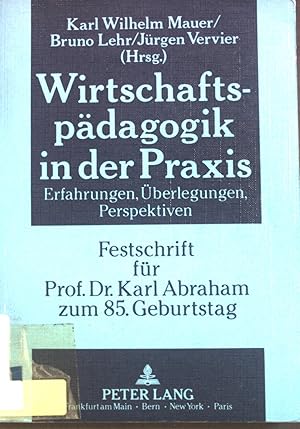 Immagine del venditore per Wirtschaftsp�dagogik in der Praxis : Erfahrungen, �berlegungen, Perspektiven ; Festschrift f�r Prof. Dr. Karl Abraham zum 85. Geburtstag. venduto da books4less (Versandantiquariat Petra Gros GmbH & Co. KG)