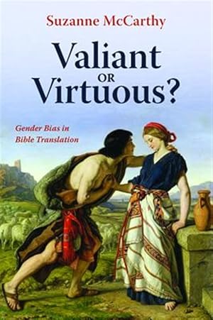 Bild des Verkufers fr Valiant or Virtuous? : Gender Bias in Bible Translation zum Verkauf von GreatBookPrices