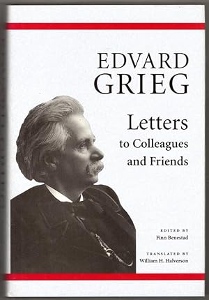 Image du vendeur pour Edvard Grieg: Letters to Colleagues and Friends mis en vente par Lake Country Books and More