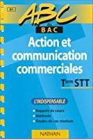 Image du vendeur pour Action Et Communication Commerciales, Terminales Stt : L'indispensable mis en vente par RECYCLIVRE