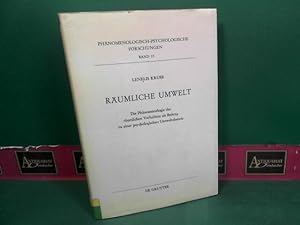 Räumliche Umwelt - Die Phänomenologie des räumlichen Verhaltens als Beitrag zu einer psychologisc...