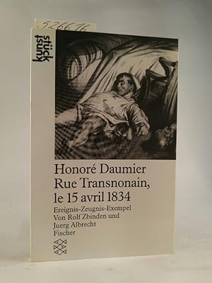 Seller image for Honor Daumier. [Neubuch] Rue Transnonain, le 15 avril 1834. Ereignis - Zeugnis - Exempel for sale by ANTIQUARIAT Franke BRUDDENBOOKS