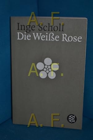 Bild des Verkufers fr Die Weisse Rose. Inge Scholl / Fischer , 11802 zum Verkauf von Antiquarische Fundgrube e.U.