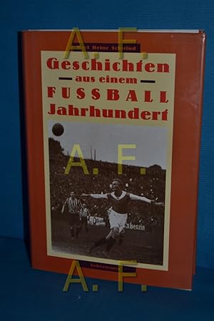 Bild des Verkufers fr Geschichten aus einem Fussball-Jahrhundert zum Verkauf von Antiquarische Fundgrube e.U.