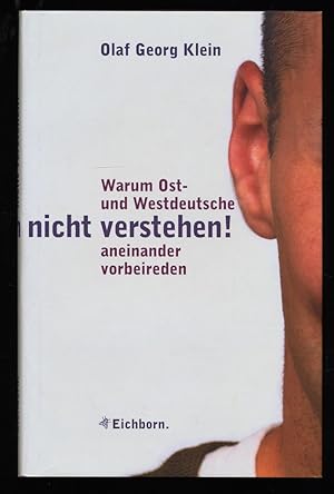 Ihr könnt uns einfach nicht verstehen! Warum Ost- und Westdeutsche aneinander vorbeireden.