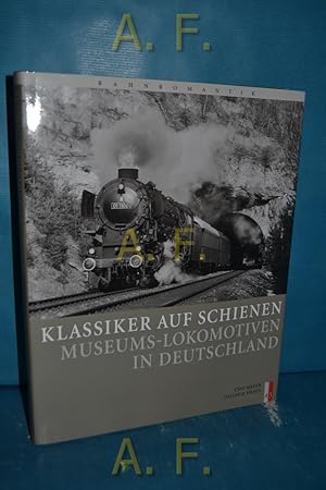Bild des Verkufers fr Klassiker auf Schienen : Museums-Lokomotiven in Deutschland. Bahnromantik zum Verkauf von Antiquarische Fundgrube e.U.