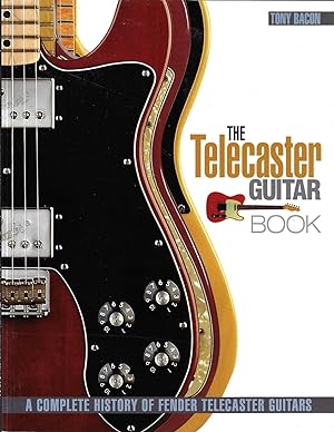 The Telecaster Guitar Book: A Complete History of Fender Telecaster Guitars
