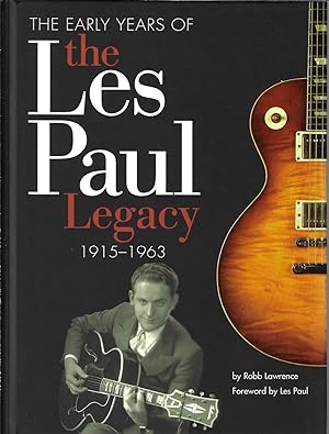 The Early Years of the Les Paul Legacy: 1915-1963