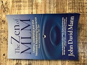 Bild des Verkufers fr The Zen of MLM Legacy, Leadership and Network Marketing Experience essays and editorials, 1991- 2007 zum Verkauf von Emporium of Canton