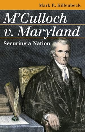 Bild des Verkufers fr M'Culloch V. Maryland : Securing a Nation zum Verkauf von GreatBookPrices