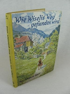 Bild des Verkufers fr Wie Wiselis Weg gefunden wird. zum Verkauf von Wolfgang Kohlweyer