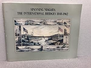 Bild des Verkufers fr SPANNING NIAGARA : The International Bridges 1848 - 1962 zum Verkauf von Gibbs Books