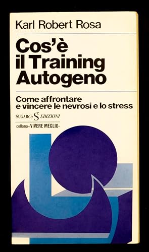Bild des Verkufers fr Cos' il training autogeno - Come affrontare e vincere le nevrosi dello stress zum Verkauf von Sergio Trippini