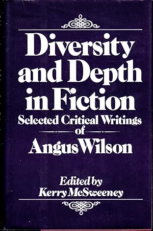 Imagen del vendedor de Diversity and Depth in Fiction: Selected Critical Writings of Angus Wilson a la venta por Dorley House Books, Inc.