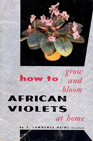 Seller image for How to Grow and Bloom African Violets At Home for sale by Book Booth