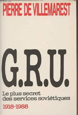 Bild des Verkufers fr G.R.U. Le plus secret des services sovitiques 1918-1988 zum Verkauf von Le-Livre