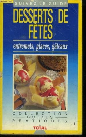 Seller image for Desserts de ftes : Ananas  la glace de banane - Babe aux deux alcools - bavarois  l'ananas - Charlotte royale - crme glace aux poires,etc. for sale by Le-Livre