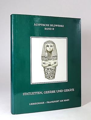 Seller image for Statuetten, Gefsse und Gerte. (Liebieghaus - Museum Alter Plastik, gyptische Bildwerke, Wissenschaftliche Kataloge, Band II). for sale by Librarium of The Hague