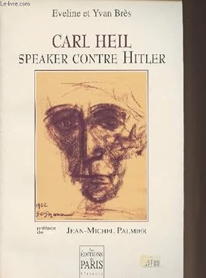 Image du vendeur pour Carl Heil - Speaker contre Hitler mis en vente par Le-Livre
