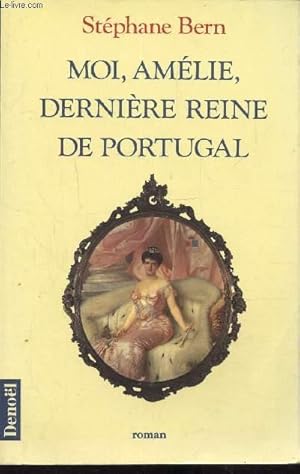 Bild des Verkufers fr Moi, Amlie, dernire reine de Portugal zum Verkauf von Le-Livre