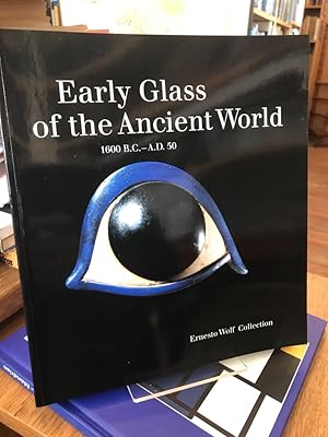 Early glass of the ancient world. 1600 BC - AD 50. Ernesto Wolf Collection.