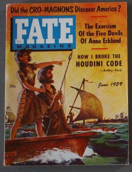 Immagine del venditore per FATE (Pulp Digest Magazine); Vol. 12, No. 6, Issue 111, June 1959 True Stories on The Strange, The Unusual, The Unknown - Did the Cro-Magnons Discover America? ; The Exorcism Of the Five Devils Of Anna Ecklund; How I Broke The Houdini Code by Arthur Ford venduto da Comic World