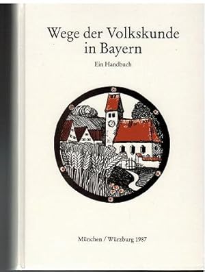 Bild des Verkufers fr Wege der Volkskunde in Bayern. Ein Handbuch. Herausgegeben von Edgar Harvolk. zum Verkauf von Antiquariat Appel - Wessling