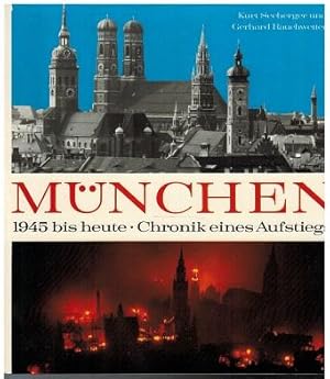 München 1945 bis heute. Chronik eines Aufstiegs. von Kurt Seeberger und Gerhard Rauchwetter