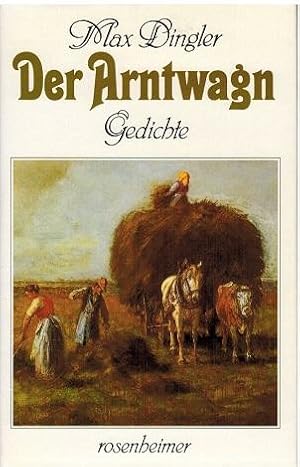 Bild des Verkufers fr Der Arntwagn. Gedichte. Max Dingler. zum Verkauf von Antiquariat Appel - Wessling