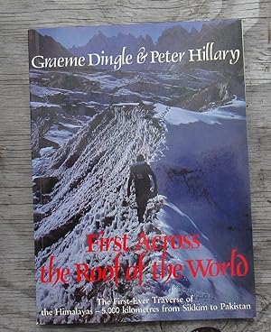 Image du vendeur pour First Across The Roof Of The World. The First-Ever Traverse Of The Himalaya?5000 Kilometers From Sikkim To Pakistan mis en vente par JP MOUNTAIN BOOKS