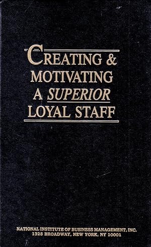 Bild des Verkufers fr Creating and Motivating a Superior Loyal Staff zum Verkauf von Kayleighbug Books, IOBA