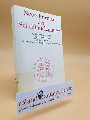 Bild des Verkufers fr Neue Formen der Schriftauslegung? / Christoph Dohmen ; Christoph Jacob ; Thomas Sding. Hrsg. von Thomas Sternberg / Quaestiones disputatae ; 140 zum Verkauf von Roland Antiquariat UG haftungsbeschrnkt