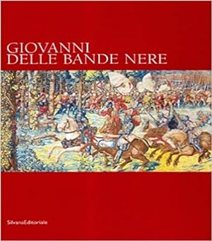 Seller image for Giovanni delle Bande Nere. for sale by FIRENZELIBRI SRL
