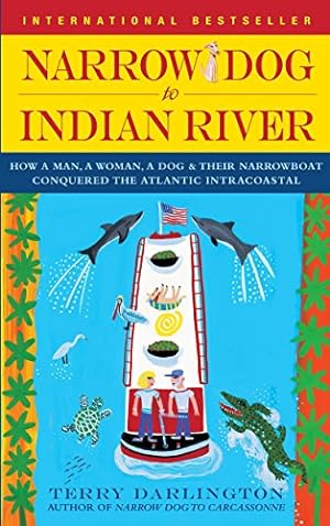 Seller image for Narrow Dog to Indian River: How a Man, a Woman, a Dog & Their Narrowboat Conquer for sale by Brockett Designs