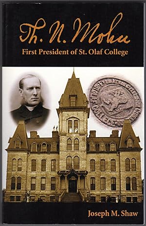 Th.N. Mohn, First President of St. Olaf College